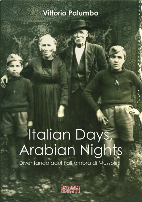 Italian Days, Arabian Nights. Diventando Adulti All'ombra Di Mussolini