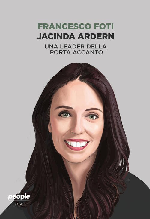 Jacinda Ardern. Una Leader Della Porta Accanto