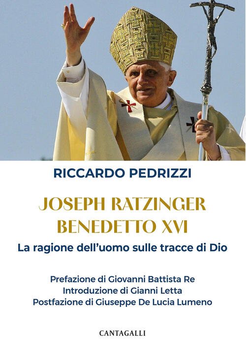 Joseph Ratzinger Benedetto Xvi. La Ragione Dell'uomo Sulle Tracce Di …