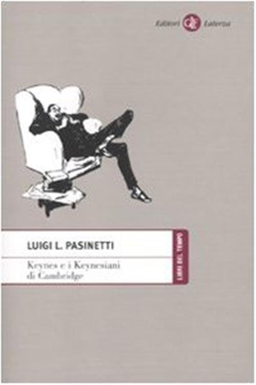 Keynes E I Keynesiani Di Cambridge Luigi Pasinetti Laterza 2010