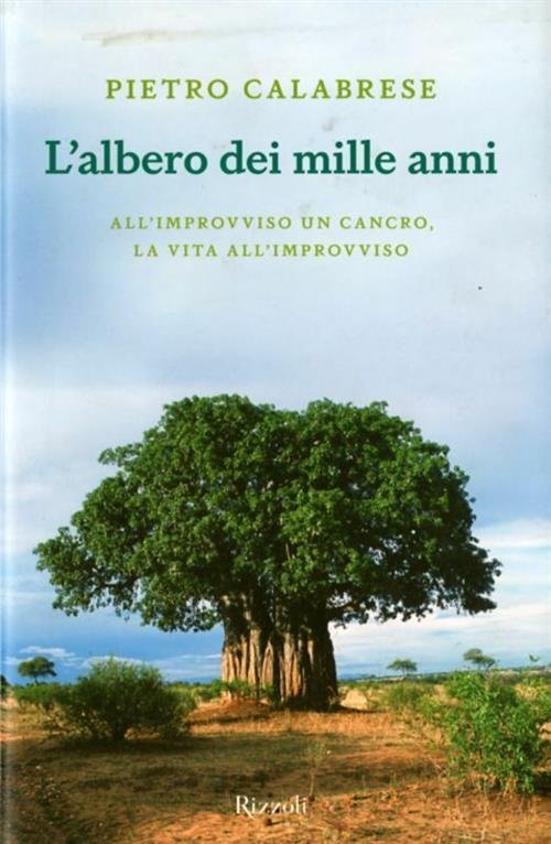 L' Albero Dei Mille Anni. All'improvviso Un Cancro, La Vita …