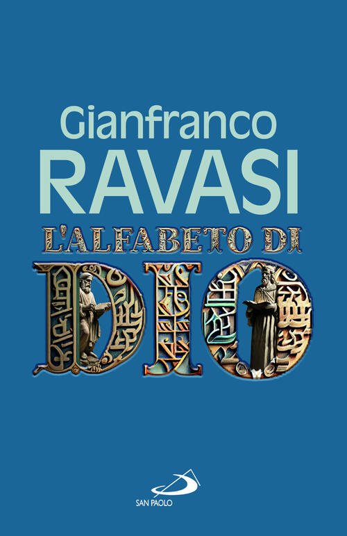 L'alfabeto Di Dio Gianfranco Ravasi San Paolo Edizioni 2023