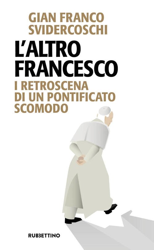L'altro Francesco. I Retroscena Di Un Pontificato Scomodo Gian Franco …