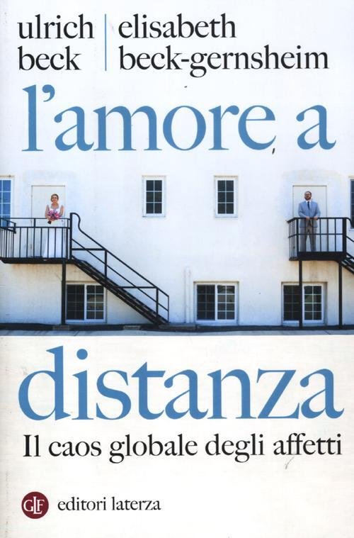 L' Amore A Distanza. Il Caos Globale Degli Affetti