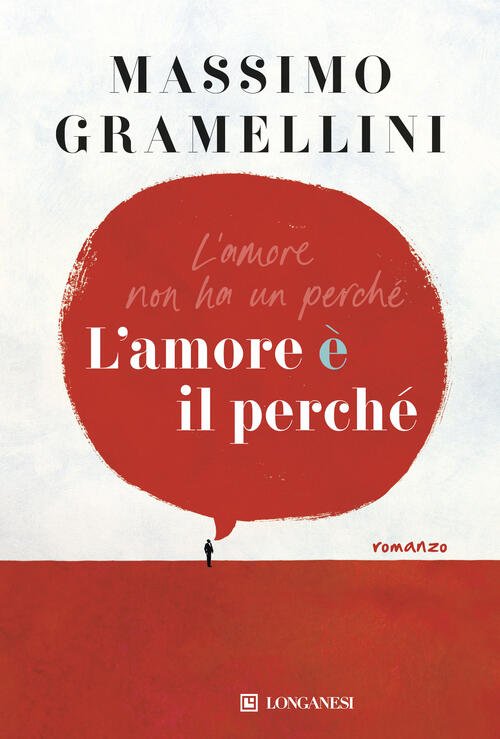 L'amore E Il Perche Massimo Gramellini Longanesi 2025