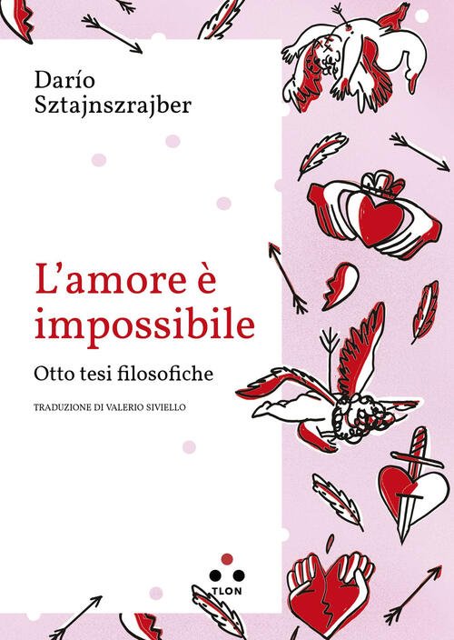 L'amore E Impossibile. Otto Tesi Filosofiche