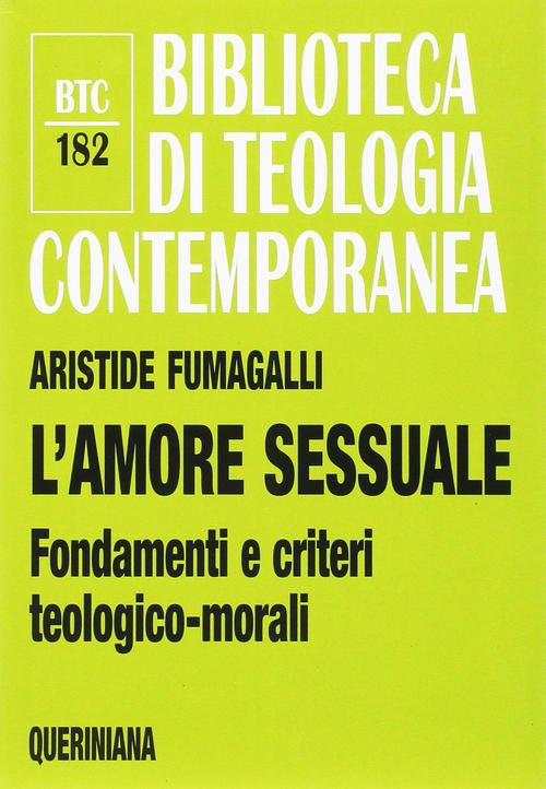 L' Amore Sessuale. Fondamenti E Criteri Teologico-Morali