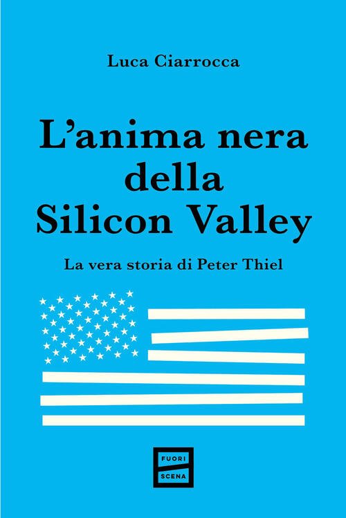 L'anima Nera Della Silicon Valley. La Vera Storia Di Peter …