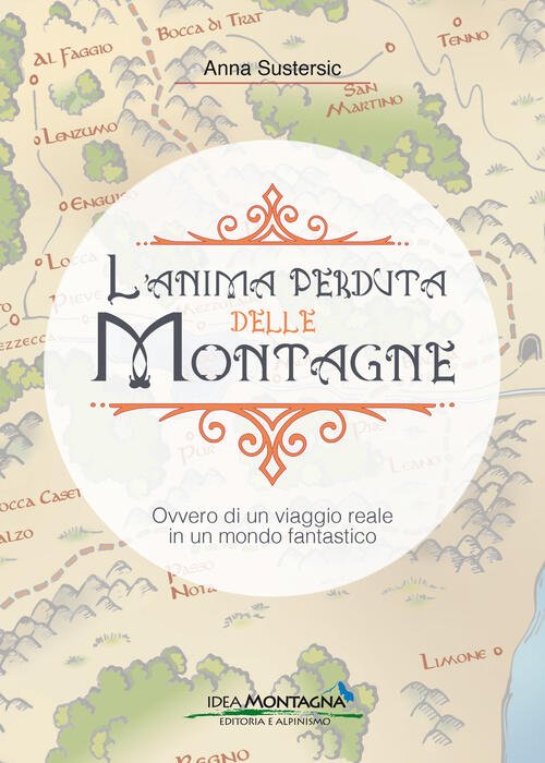 L' Anima Perduta Delle Montagne. Ovvero Di Un Viaggio Reale …