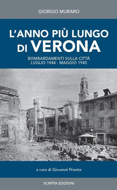 L' Anno Piu Lungo Di Verona. Bombardamenti Sulla Citta. Luglio …