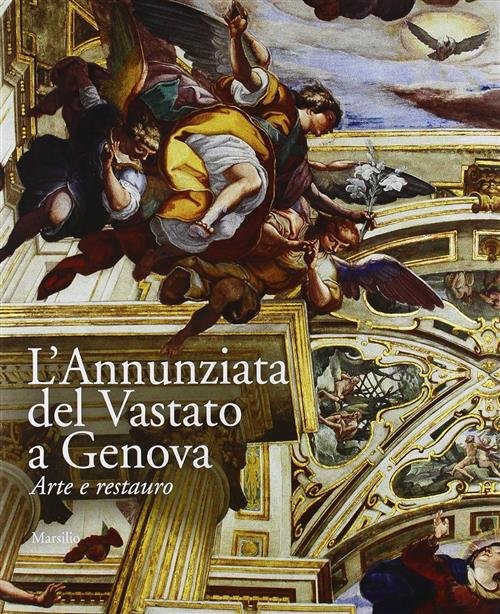 L' Annunziata Del Vastato A Genova. Arte E Restauro | Immagine Gallery 2