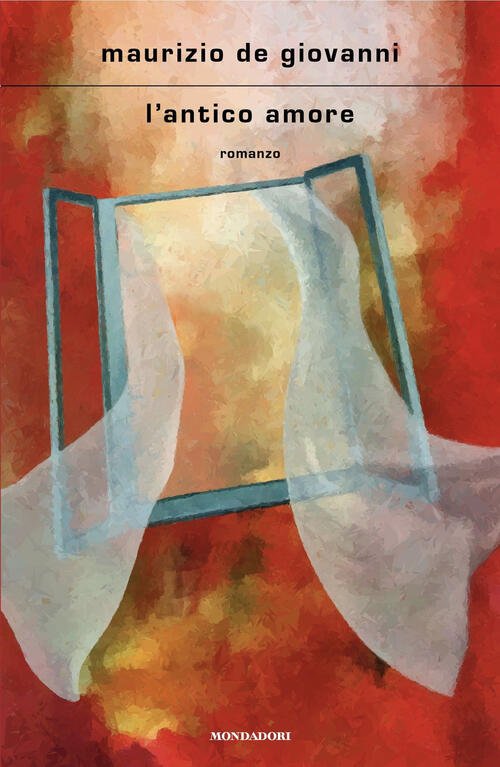 L'antico Amore Maurizio De Giovanni Mondadori 2025