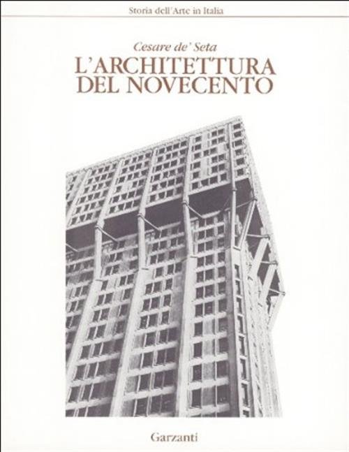 L'architettura Del Novecento Cesare De Seta Garzanti 1992