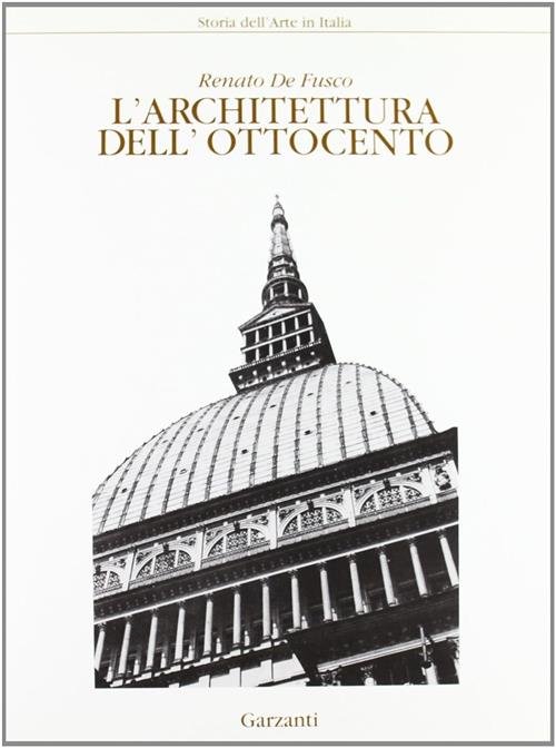 L'architettura Dell'ottocento Renato De Fusco Garzanti 1992