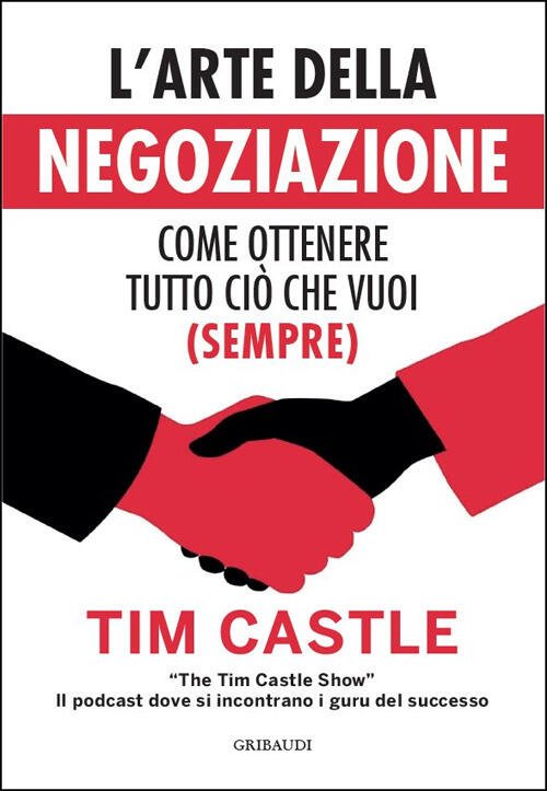 L'arte Della Negoziazione. Come Ottenere Tutto Cio Che Vuoi (Sempre) …