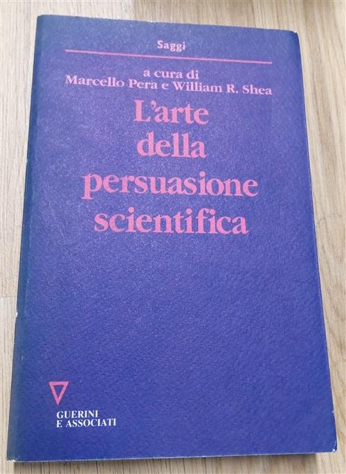 L'arte Della Persuasione Scientifica Marcello Pera Guerini E Associati 1992