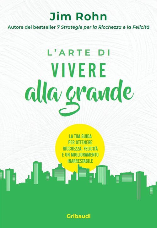 L'arte Di Vivere Alla Grande. La Tua Guida Per Ottenere …