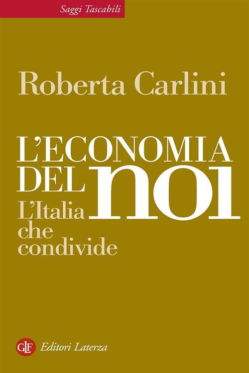 L' Economia Del Noi. L'italia Che Condivide Roberta Carlini Laterza …