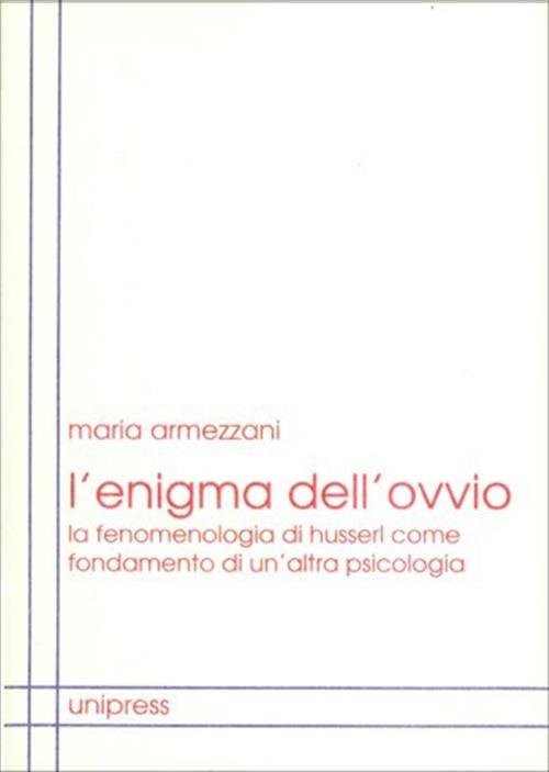 L' Enigma Dell'ovvio. La Psicologia Di Husserl Come Fondamento Di …