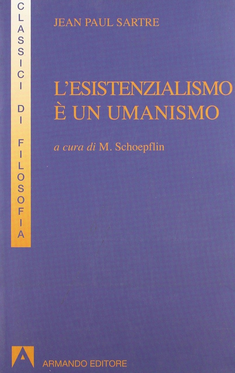 L' Esistenzialismo E Un Umanismo. Jean Paul Sartre M. Schoepflin …