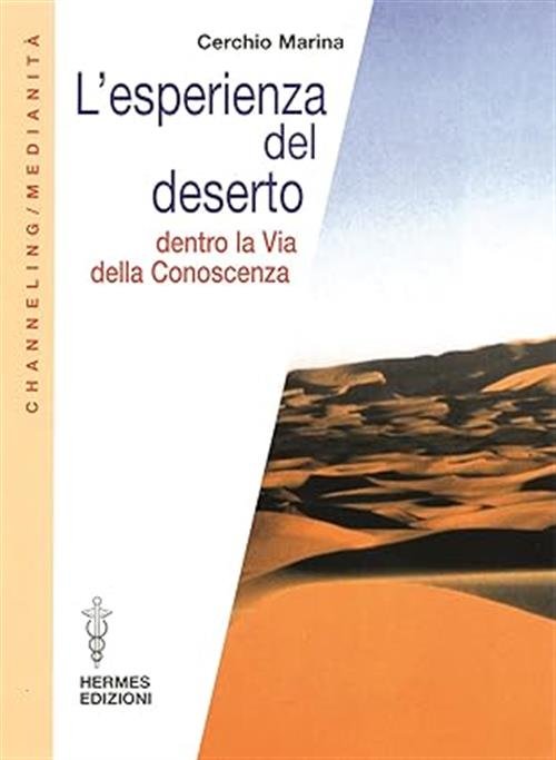 L' Esperienza Del Deserto. Dentro La Via Della Conoscenza Marina …