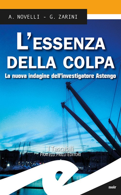 L' Essenza Della Colpa. La Nuova Indagine Dell'investigatore Astengo