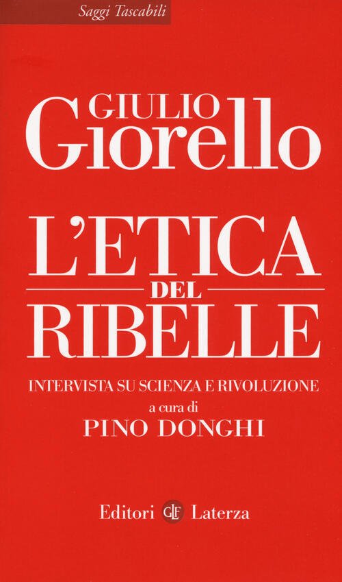 L' Etica Del Ribelle. Intervista Su Scienza E Rivoluzione Giulio …