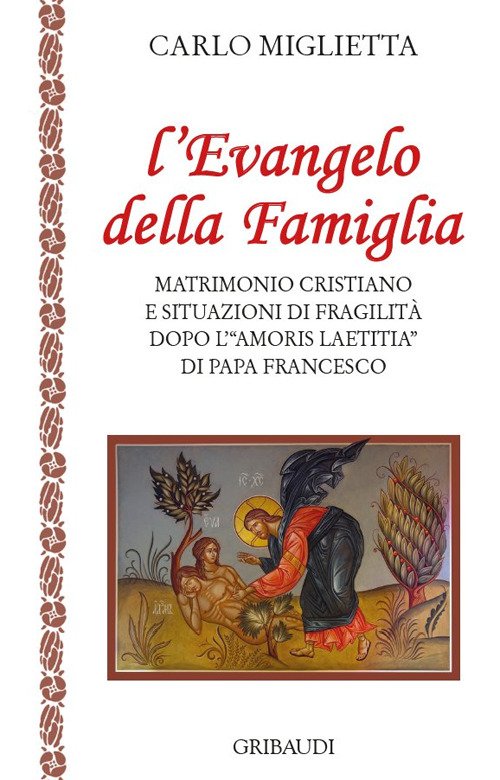 L' Evangelo Della Famiglia. Matrimonio Cristiano E Situazioni Di Fragilita …