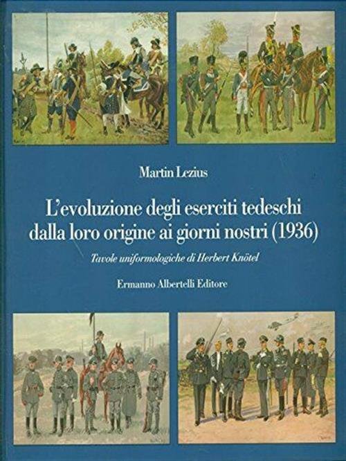 L'evoluzione Degli Eserciti Tedeschi Dalla Loro Origine Ai Giorni Nostri