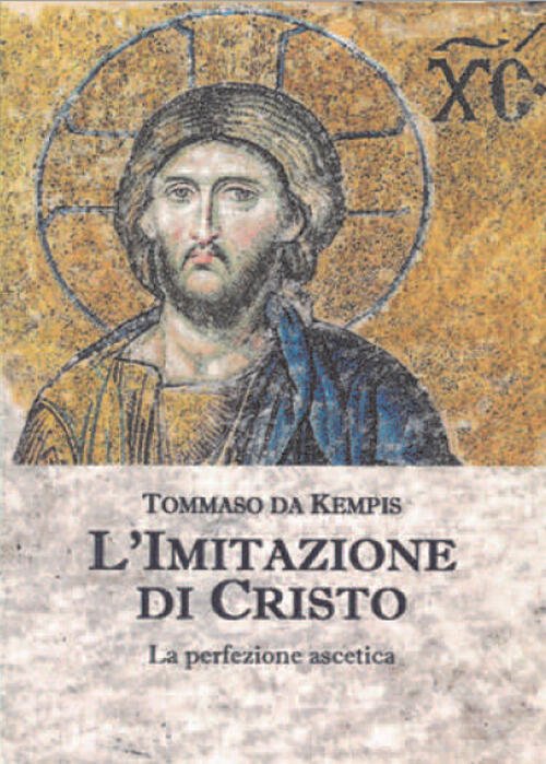 L' Imitazione Di Cristo. La Perfezione Ascetica Tommaso Da Kempis …