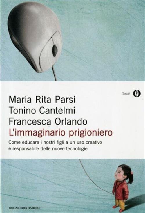 L' Immaginario Prigioniero. Come Educare I Nostri Figli A Un … | Immagine principale