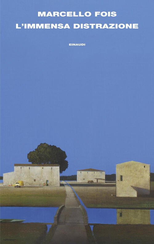 L'immensa Distrazione Marcello Fois Einaudi 2025