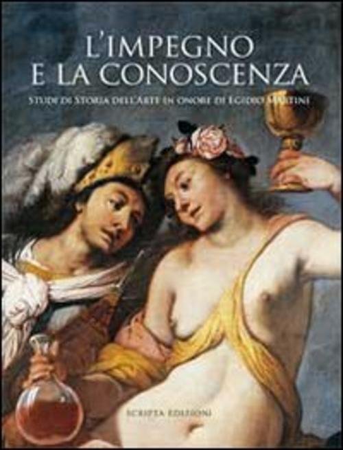 L' Impegno E La Conoscenza. Studi Di Storia Dell'arte In …