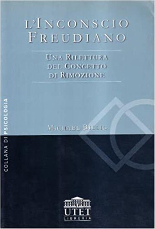 L' Inconscio Freudiano. Una Rilettura Del Concetto Di Rimozione