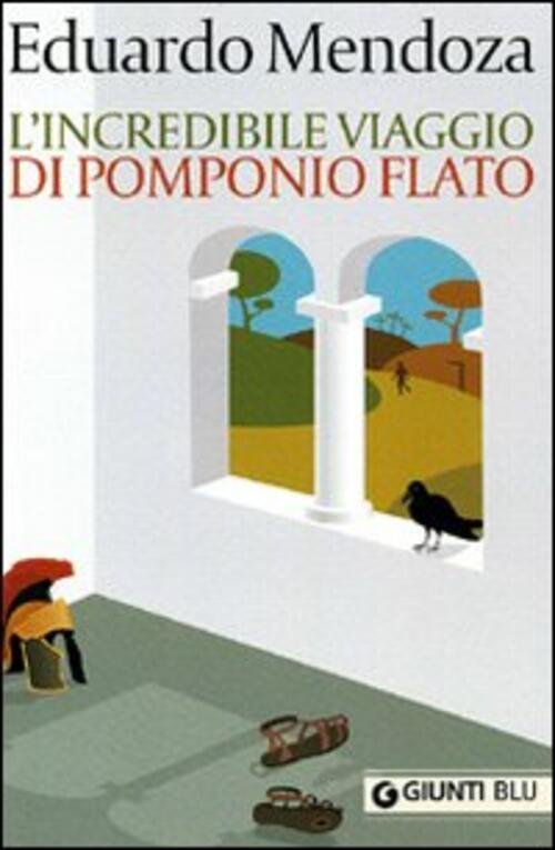 L' Incredibile Viaggio Di Pomponio Flato Eduardo Mendoza Giunti Editore …