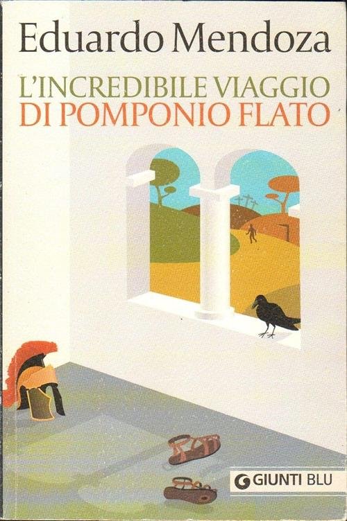 L' Incredibile Viaggio Di Pomponio Flato Eduardo Mendoza Giunti Editore …