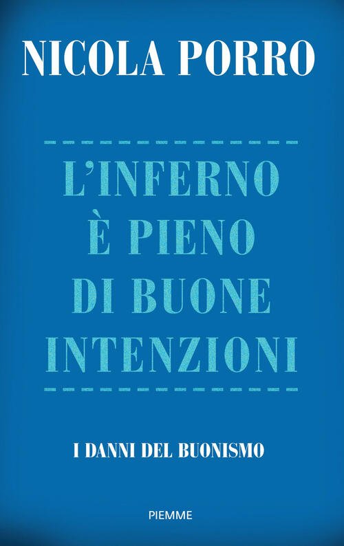 L'inferno E Pieno Di Buone Intenzioni. I Danni Del Buonismo …