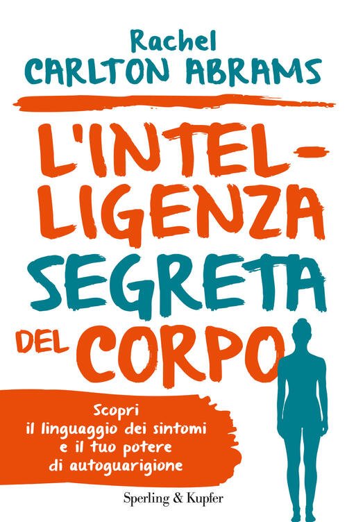 L'intelligenza Segreta Del Corpo Rachel Carlton Abrams Sperling & Kupfer …