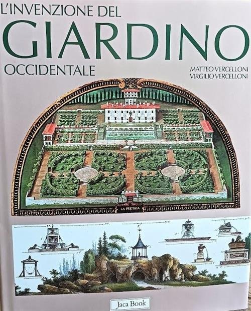 L'invenzione Del Giardino Occidentale Matteo Vercelloni, Virgilio Vercelloni J