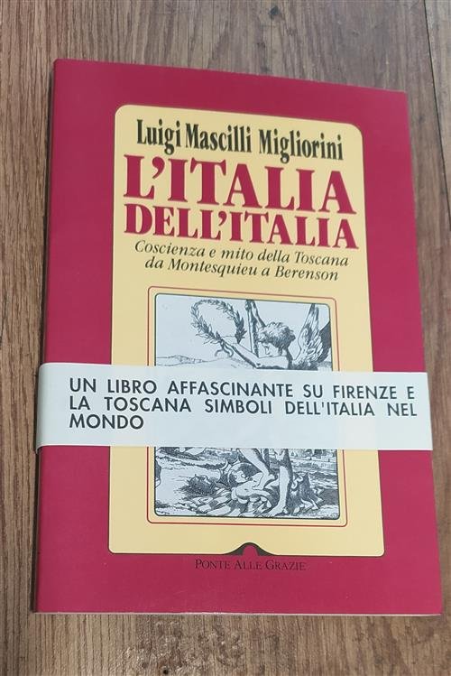 L'italia Dell'italia. Coscienza E Mito Della Toscana Da Montesquieu A …