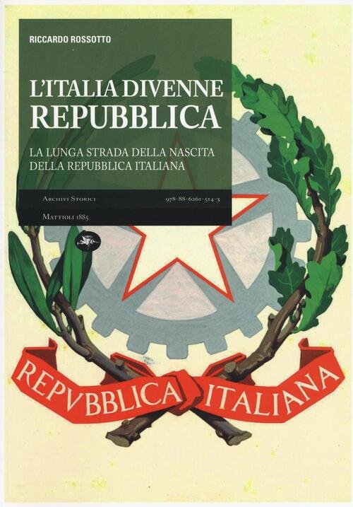 L' Italia Divenne Una Repubblica. La Lunga Strada Della Nascita …