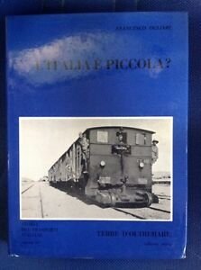 L'italia » Piccola? Terre D'oltremare. Volume Sesto. Storia Dei Trasporti …