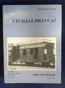 L'italia » Piccola? Terre D'oltremare. Volume Terzo. Storia Dei Trasporti …
