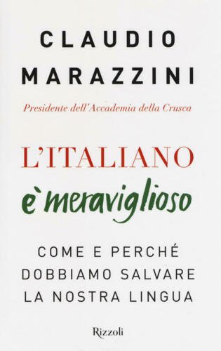 L' Italiano E Meraviglioso. Come E Perche Dobbiamo Salvare La …