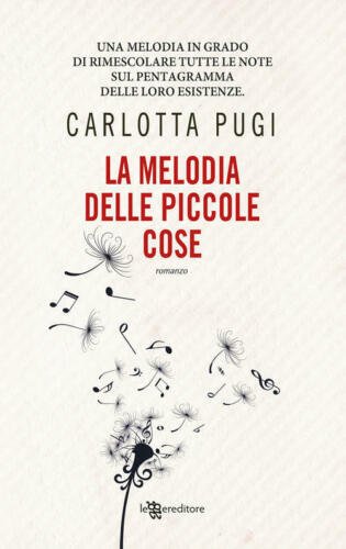 L Melodia Della Piccole Cose Carlotta Pugi Leggere 2018