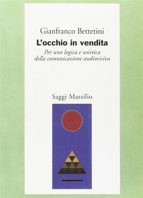 L' Occhio In Vendita. Per Una Logica E Un'etica Della …