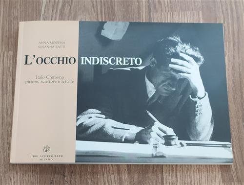 L' Occhio Indiscreto. Italo Cremona Pittore, Scrittore E Lettore