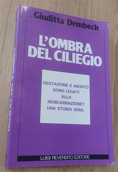 L'ombra Del Ciliegio. Gestazione E Aborto Sono Legati Alla Reincarnazione? …