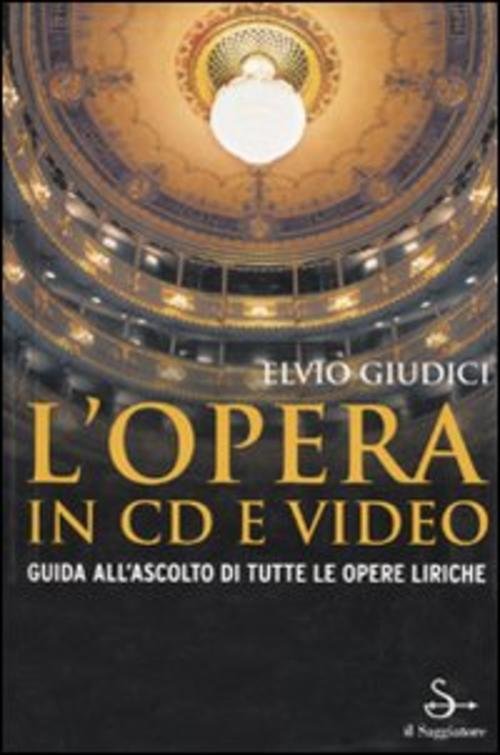 L' Opera In Cd E Video. Guida All'ascolto Di Tutte …