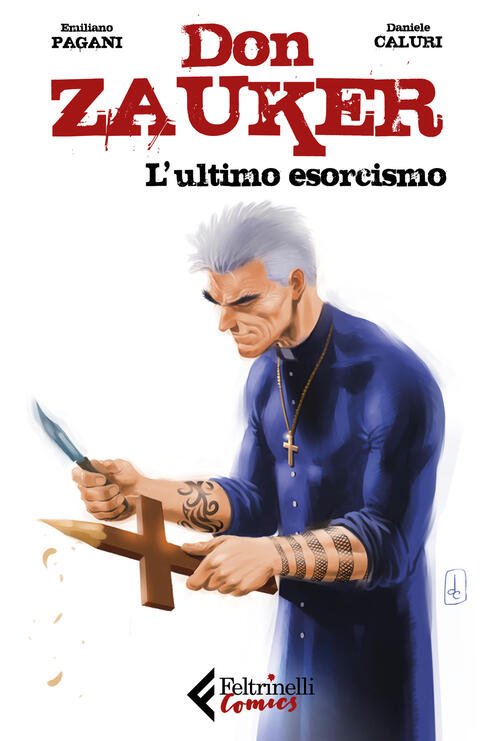 L' Ultimo Esorcismo. Don Zauker Emiliano Pagani Feltrinelli 2022